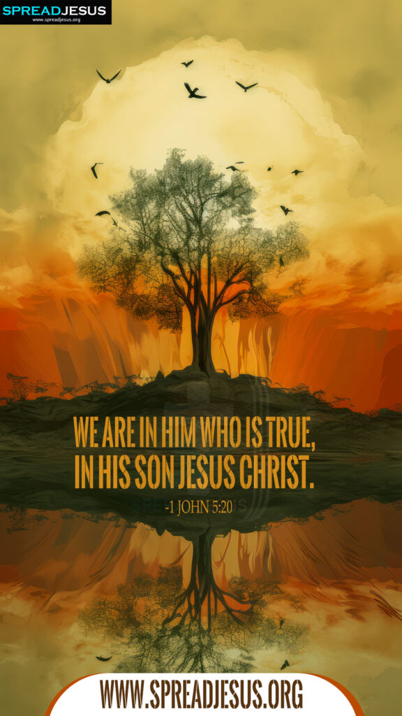 Bible Quotes Mobile Wallpapers: 1 John 5:20-Inspirational and Encouraging Designs