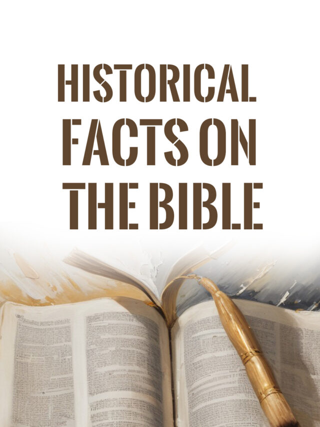 The Bible’s Historical Facts: What You Need to Know